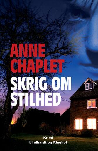 Anne Chaplet: Skrig om stilhed : krimi