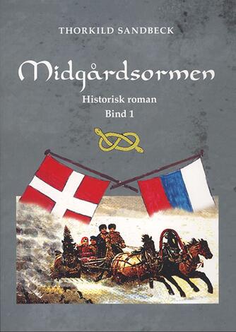 Thorkild Sandbeck: Midgårdsormen : historisk roman : bind 1
