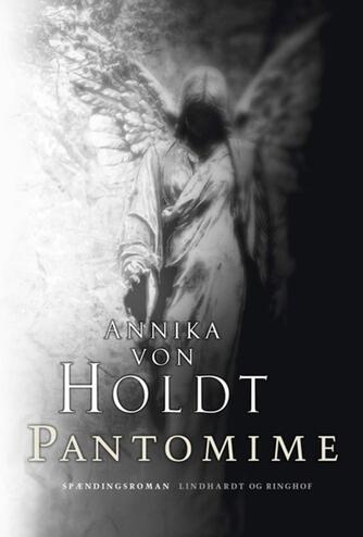 Annika von Holdt: Pantomime : spændingsroman