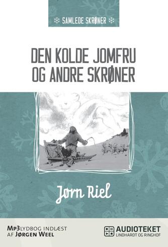 Jørn Riel: Den kolde jomfru og andre skrøner