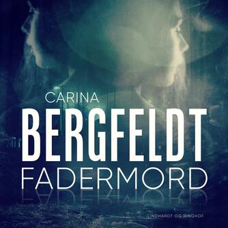 Carina Bergfeldt: Fadermord