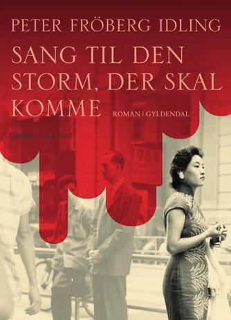 Peter Fröberg Idling: Sang til den storm, der skal komme : roman