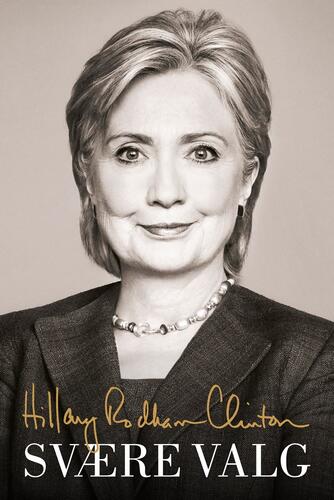 Hillary Rodham Clinton: Svære valg