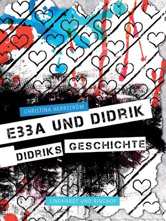 Christina Herrström: Ebba und Didrik : Didriks Geschichte