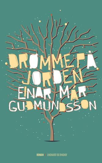 Einar Már Guðmundsson: Drømme på jorden