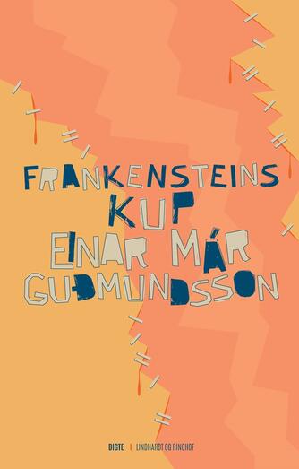 Einar Már Guðmundsson: Frankensteins kup