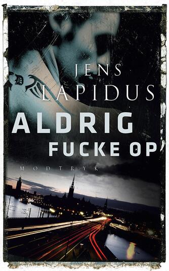 Jens Lapidus: Aldrig fucke op