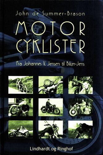 John de Summer-Brason: Motorcyklister : fra Johannes V. Jensen til Biker-Jens