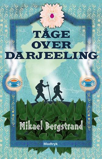 Mikael Bergstrand: Tåge over Darjeeling