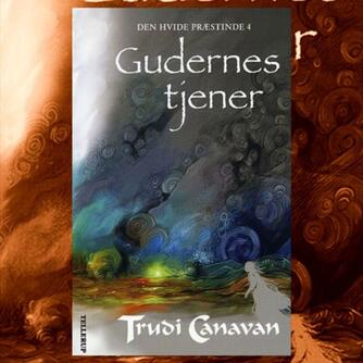 Trudi Canavan: Gudernes tjener