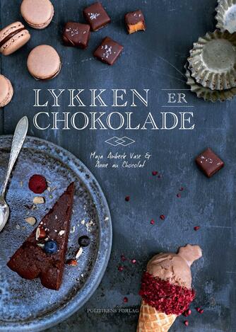 Anne au Chocolat, Maja Ambeck Vase: Lykken er chokolade