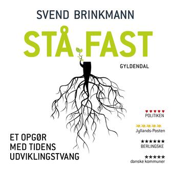 Svend Brinkmann: Stå fast : et opgør med tidens udviklingstvang