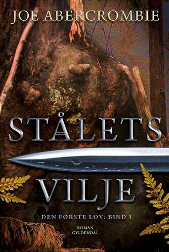 Joe Abercrombie: Stålets vilje : roman