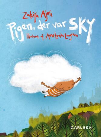 Zakiya Ajmi (f. 1992-08-04), Anne Louise Laugesen: Pigen, der var sky
