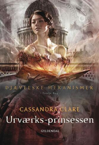 Cassandra Clare: Urværksprinsessen