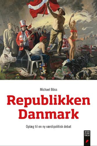 Michael Böss: Republikken Danmark : oplæg til en ny værdipolitisk debat