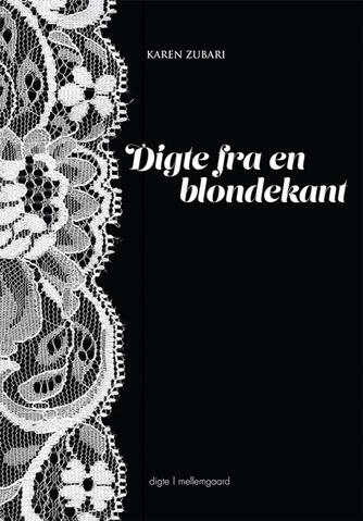 Karen Zubari: Digte fra en blondekant