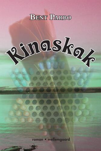 Bent Parbo (f. 1959): Kinaskak : roman