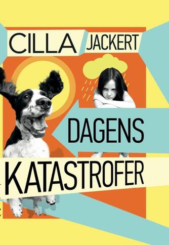 Cilla Jackert: Dagens katastrofer