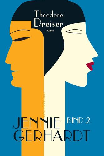 Theodore Dreiser: Jennie Gerhardt : roman. Bind 2