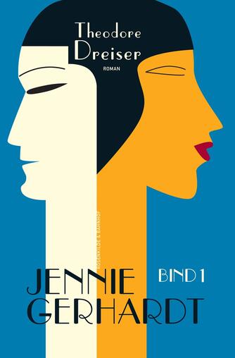 Theodore Dreiser: Jennie Gerhardt : roman. Bind 1