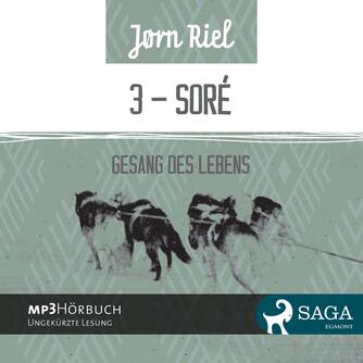 Jørn Riel: Gesang des Lebens. 3. Buch, Soré