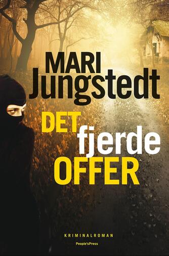 Mari Jungstedt: Det fjerde offer : kriminalroman