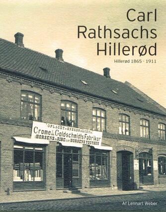 Carl Rathsach: Carl Rathsachs Hillerød : Hillerød 1865 - 1911