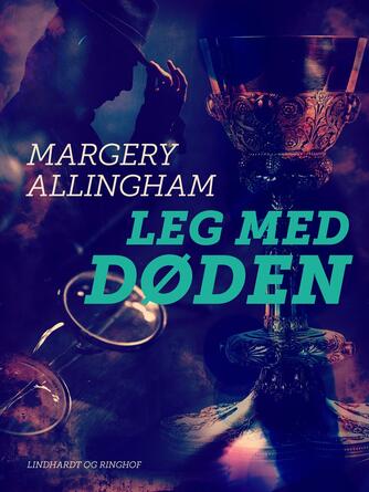 Margery Allingham: Leg med døden : klassisk kriminalroman
