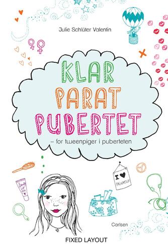 Julie Schlüter Valentin: Klar parat pubertet : for tweenpiger i puberteten