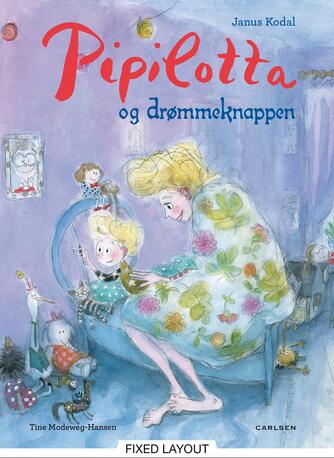 Janus Kodal, Tine Modeweg-Hansen: Pipilotta og drømmeknappen