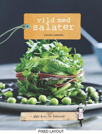 Louisa Lorang: Vild med salater