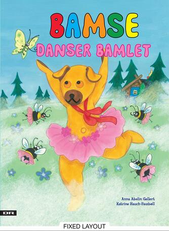 Katrine Hauch-Fausbøll, Anna Gellert Abelin: Bamse danser bamlet