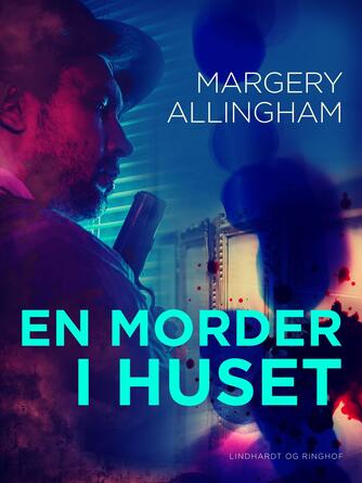 Margery Allingham: En morder i huset : klassisk kriminalroman