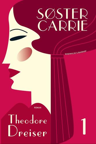 Theodore Dreiser: Søster Carrie : roman. 1