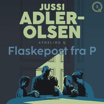 Jussi Adler-Olsen: Flaskepost fra P : krimithriller (Ved Githa Lehrmann)