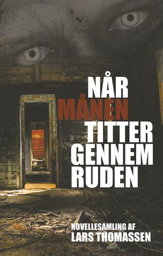 Lars Thomassen (f. 1968): Når månen titter gennem ruden : novellesamling