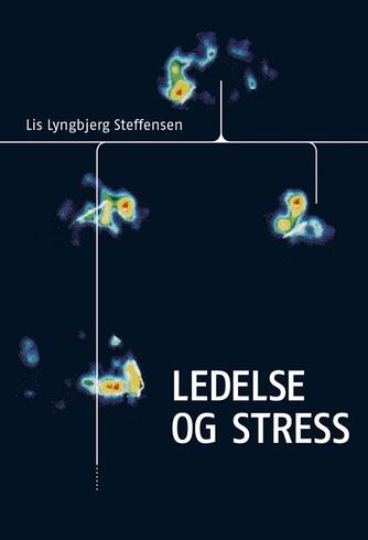 Lis Lyngbjerg Steffensen: Ledelse og stress