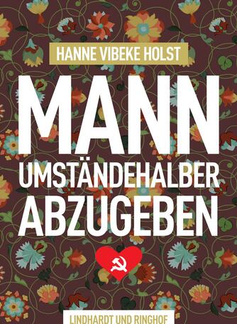 Hanne-Vibeke Holst: Mann umständehalber abzugeben