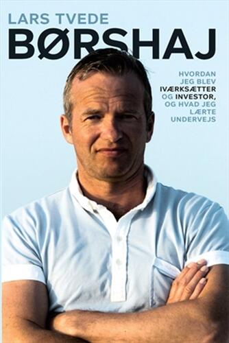 Lars Tvede: Børshaj : hvordan jeg blev iværksætter og investor, og hvad jeg lærte undervejs