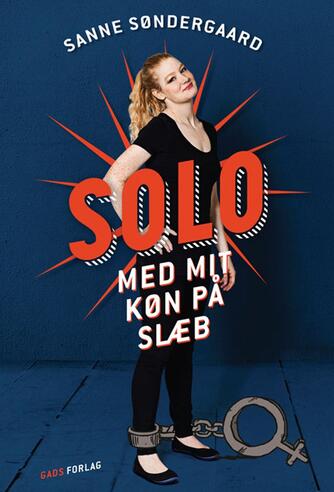 Sanne Søndergaard: Solo : med mit køn på slæb