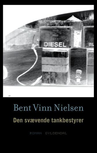 Bent Vinn Nielsen: Den svævende tankbestyrer : roman