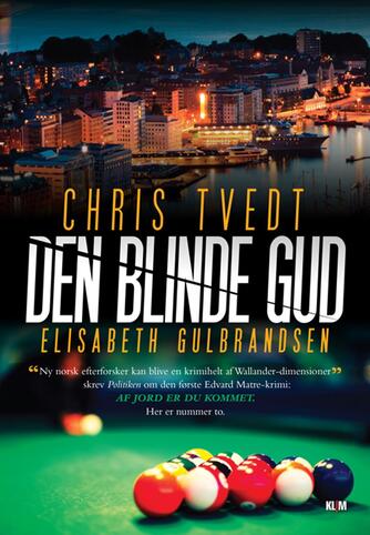 Chris Tvedt, Elisabeth Gulbrandsen: Den blinde gud