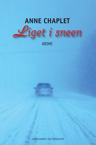 Anne Chaplet: Liget i sneen : roman