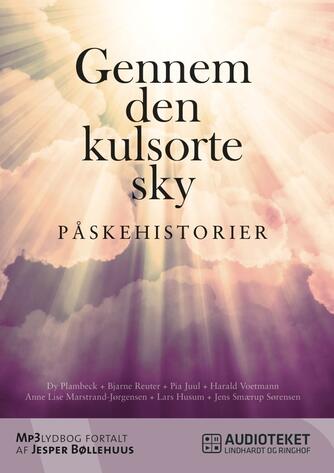 : Gennem den kulsorte sky : påskehistorier