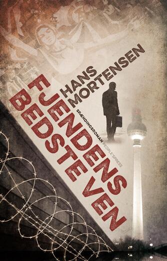 Hans Mortensen (f. 1958): Fjendens bedste ven : spændingsroman