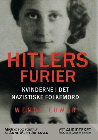 Wendy Lower: Hitlers furier : kvinderne i det nazistiske folkemord