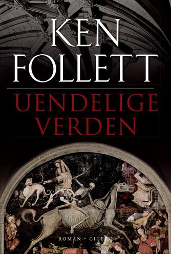 Ken Follett: Uendelige verden : roman