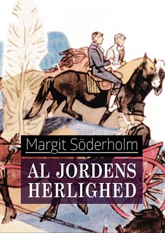 Margit Söderholm: Al jordens herlighed