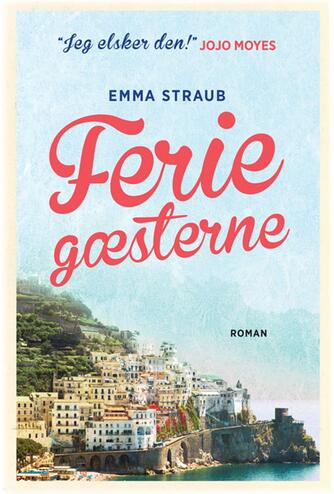 Emma Straub: Feriegæsterne